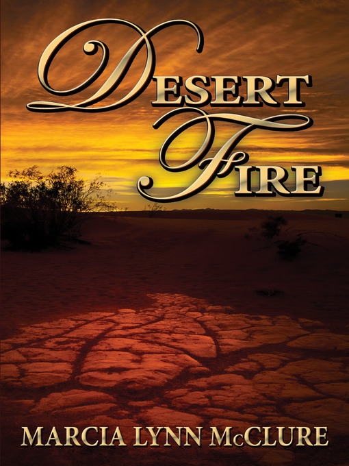 Title details for Desert Fire by Marcia Lynn McClure - Available